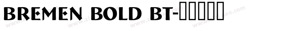 Bremen Bold BT字体转换
